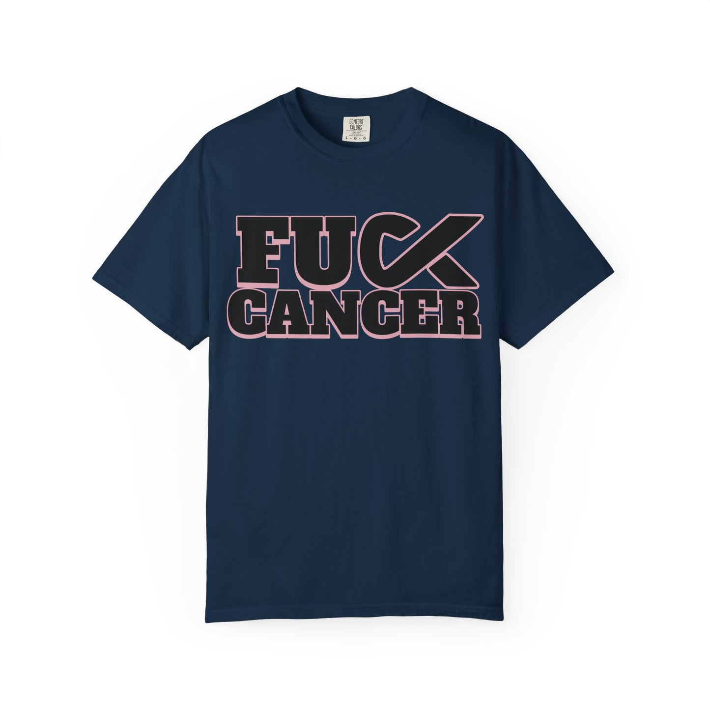 Unisex Garment-Dyed T-shirt with 'F**K CANCER' Design