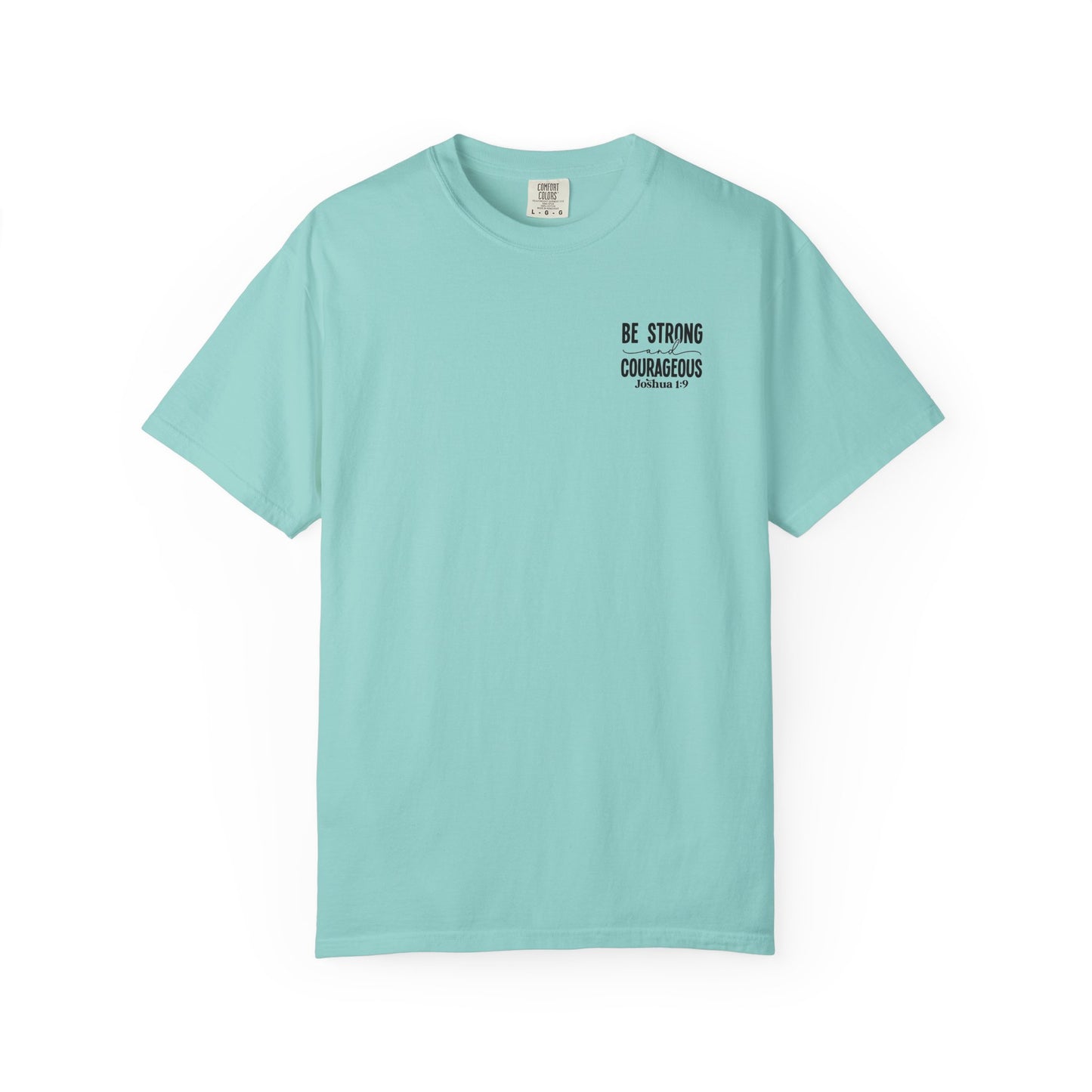 Be Strong Courageous T-shirT