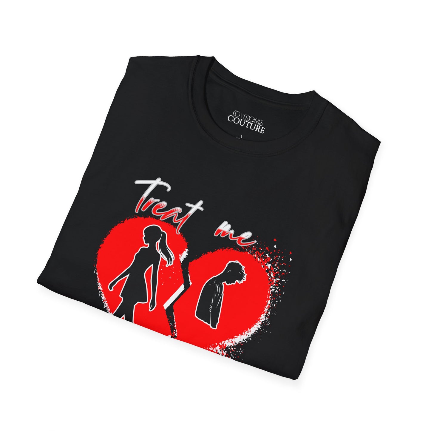 Treat Me Right Unisex Softstyle T-Shirt