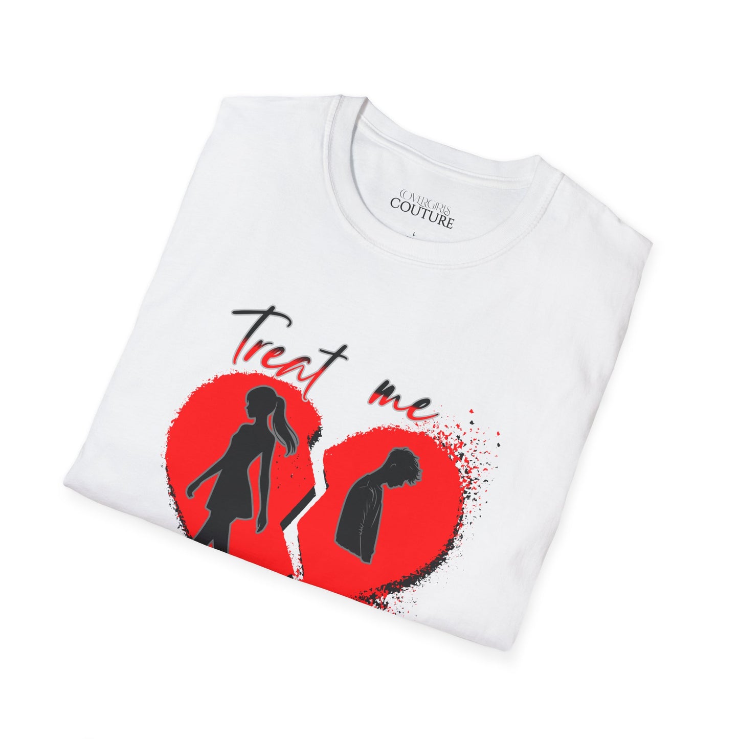 Treat Me Right Unisex Softstyle T-Shirt