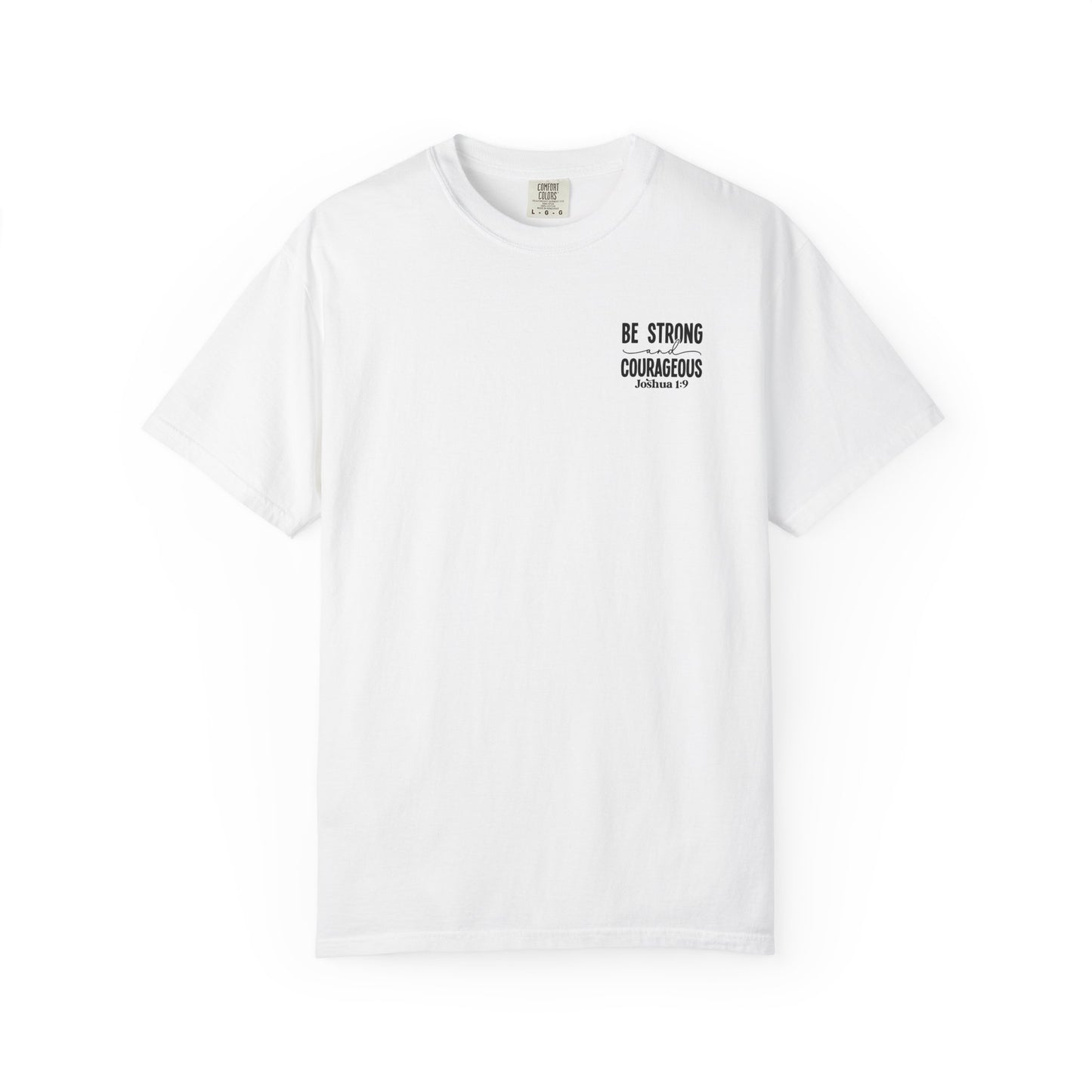 Be Strong Courageous T-shirT