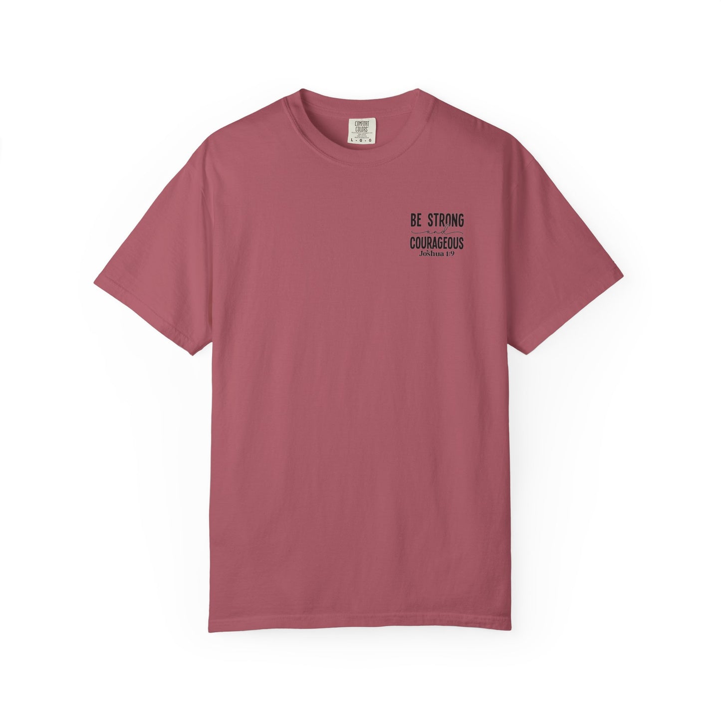 Be Strong Courageous T-shirT