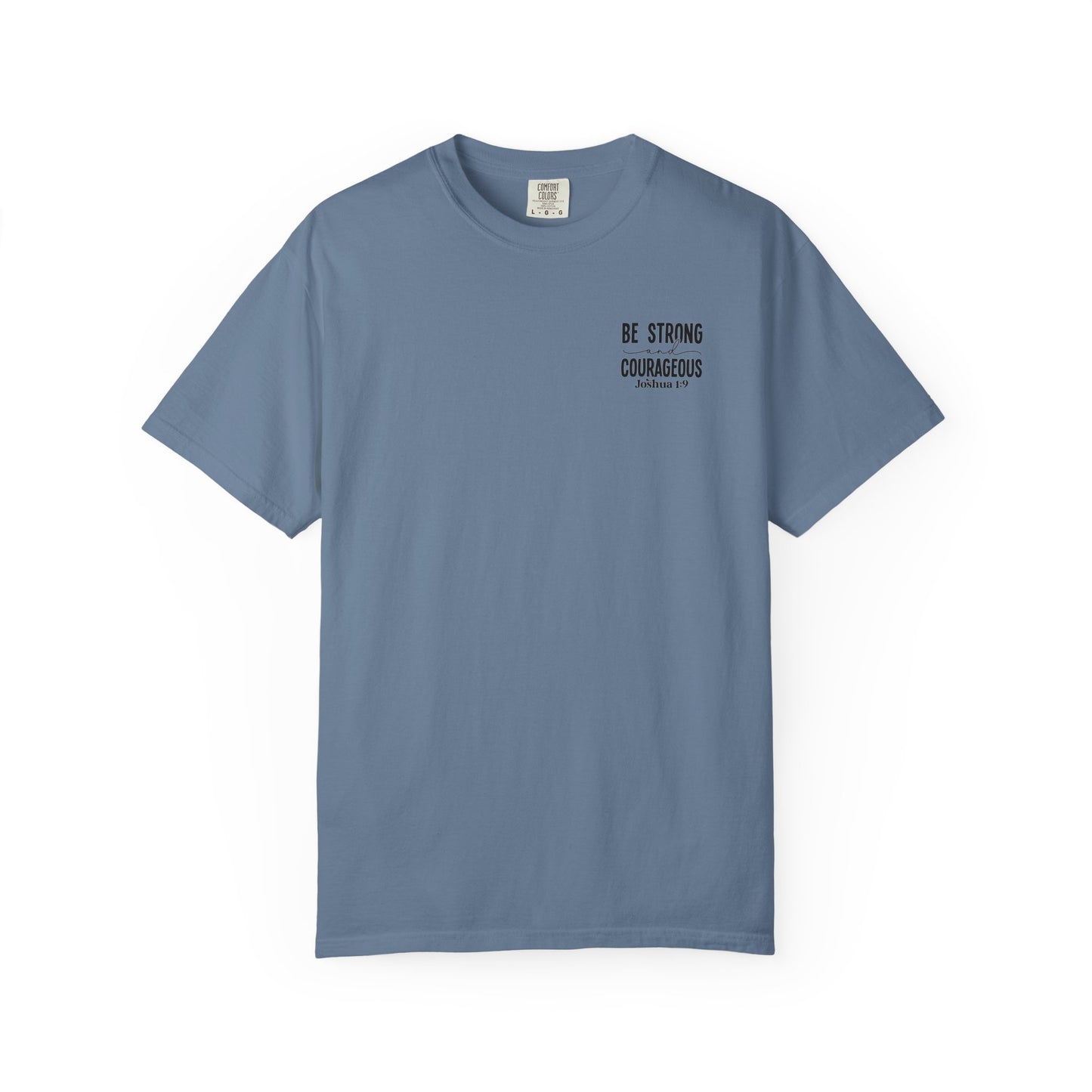 Be Strong Courageous T-shirT