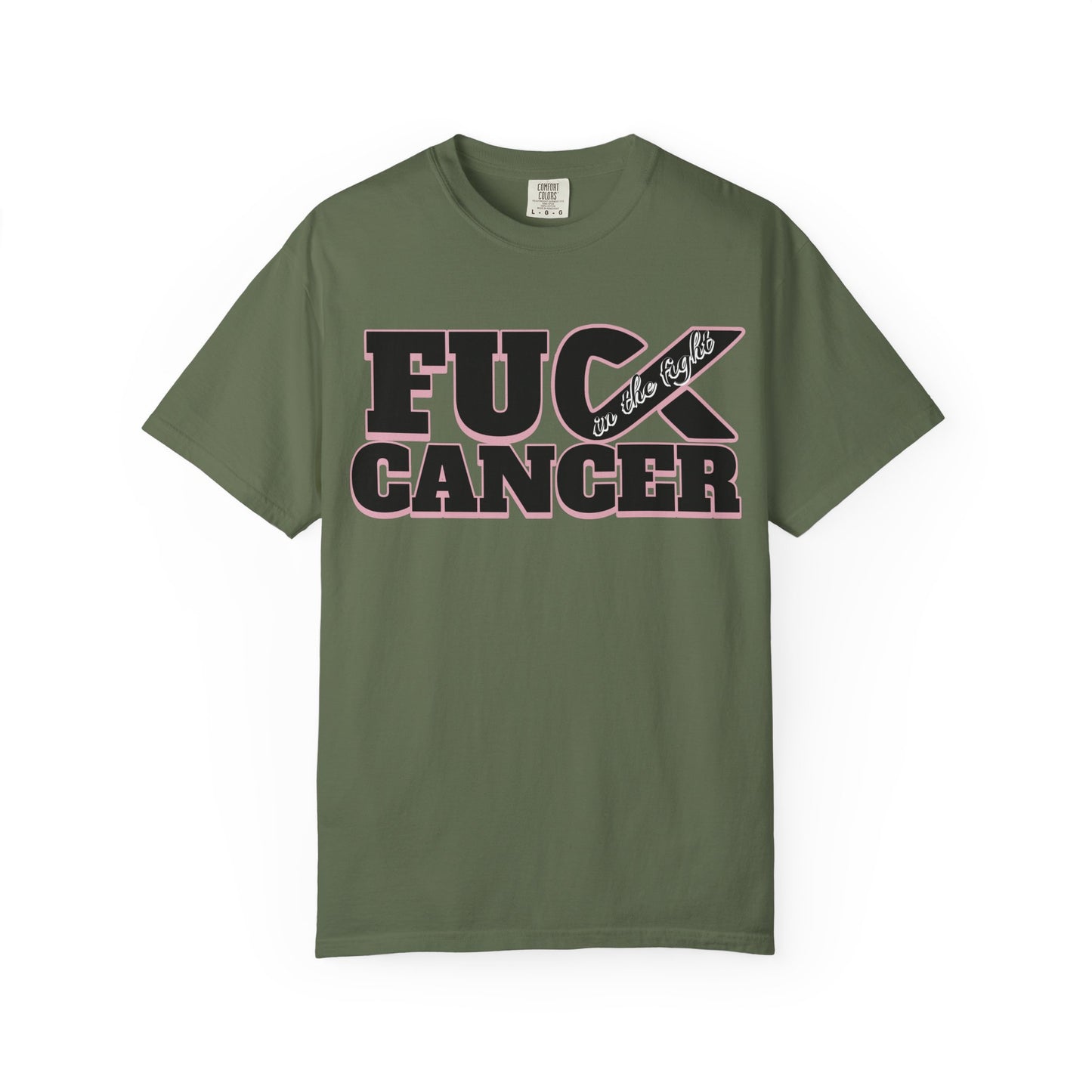 Unisex Garment-Dyed T-shirt with 'F**K CANCER' - in the fight Design